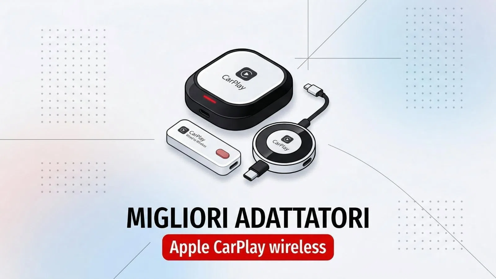 Come scegliere l'adattatore Apple CarPlay wireless giusto per la tua auto