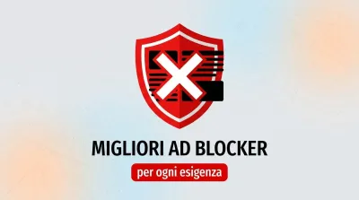 Guida all'acquisto: come scegliere il miglior ad blocker per il 2026