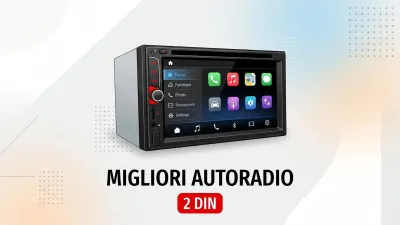 Autoradio 2 DIN: guida all’acquisto 2026